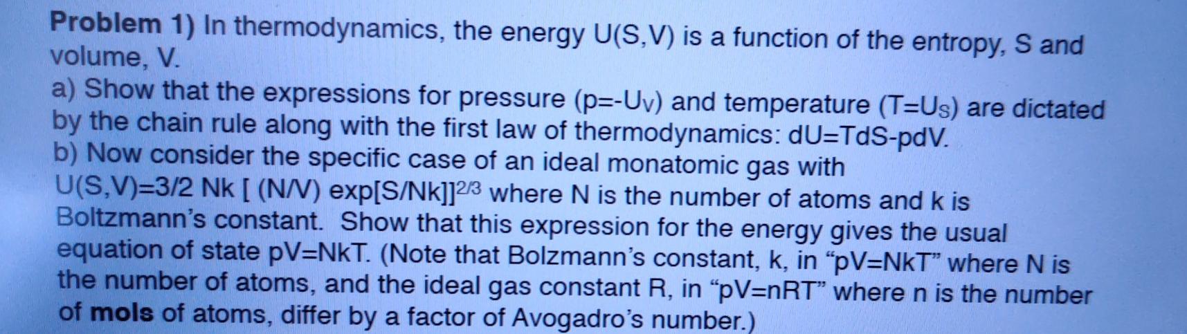 Solved Problem 1) In thermodynamics, the energy U(S,V) is a | Chegg.com