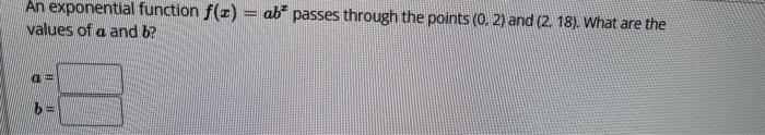 Solved An exponential function f(3) = ab* passes through the | Chegg.com