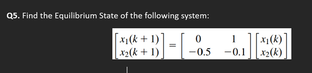 Solved Q5. ﻿Find the Equilibrium State of the following | Chegg.com