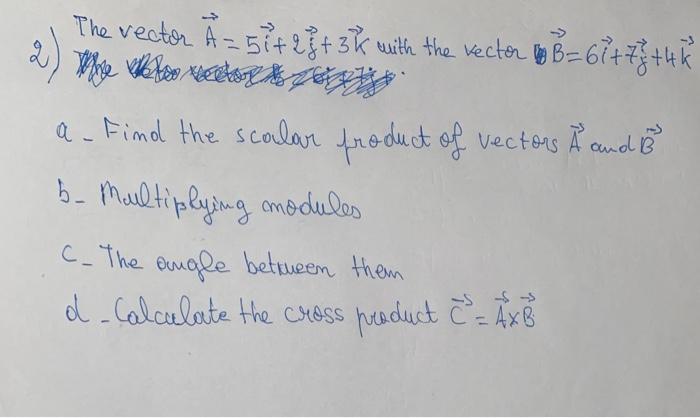 Solved The rector A = 51 + 2 + 3% with the vector 1 B = 61 + | Chegg.com