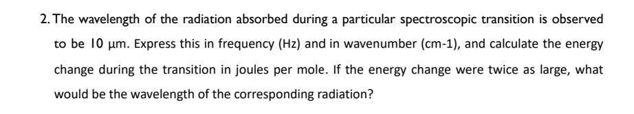 Solved 2. The wavelength of the radiation absorbed during a | Chegg.com