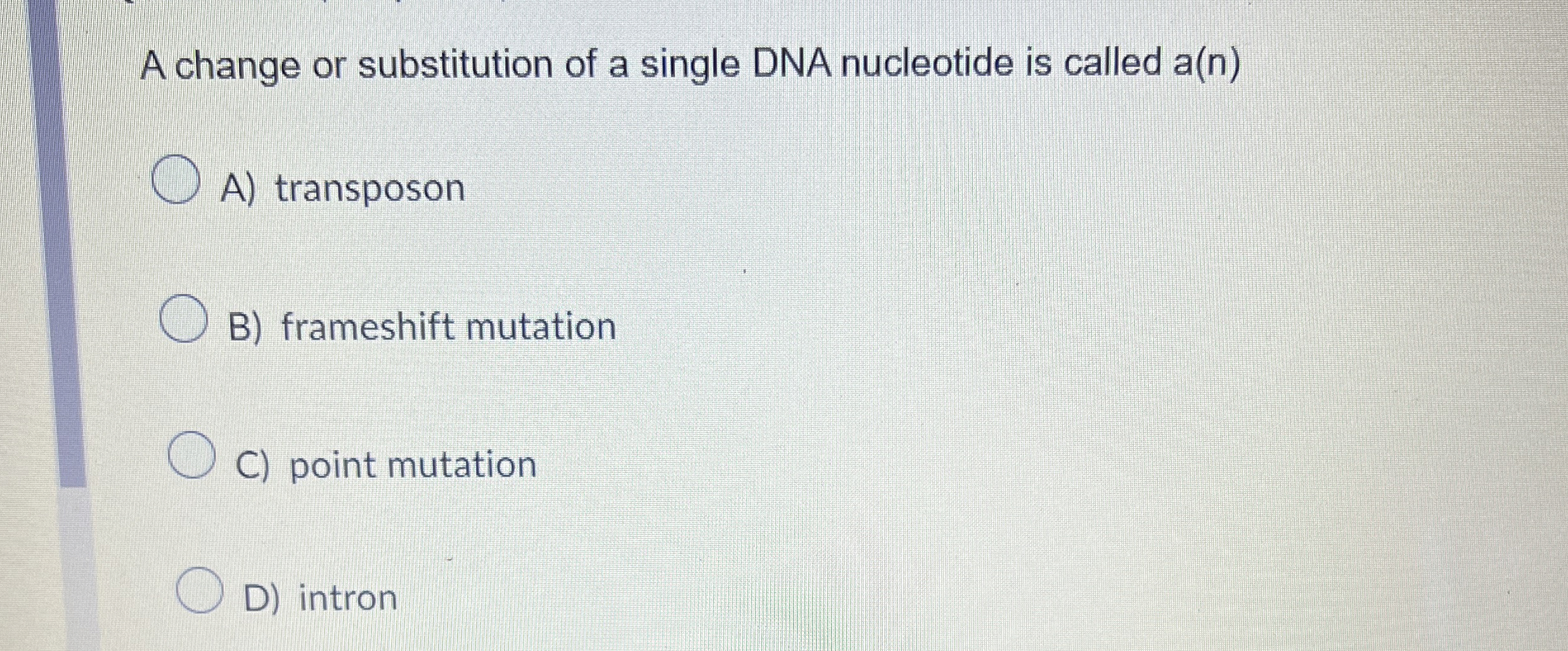 Solved A change or substitution of a single DNA nucleotide | Chegg.com