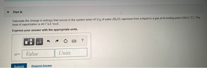 Solved Part A Calculate the change in entropy that occurs in | Chegg.com