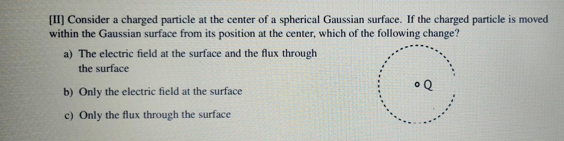 Solved [II] Consider a charged particle at the center of a | Chegg.com