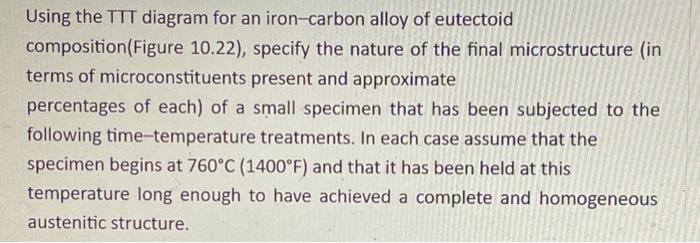 Solved Using The TTT Diagram For An Iron-carbon Alloy Of | Chegg.com