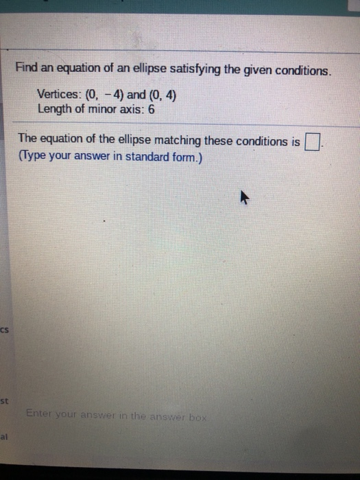 Solved Find an equation of an ellipse satisfying the given | Chegg.com