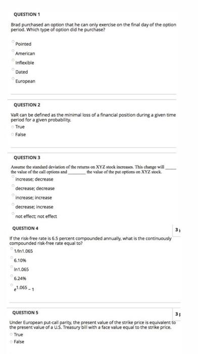 Solved QUESTION 1 Brad purchased an option that he can only | Chegg.com