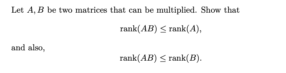 Solved Let A,B ﻿be two matrices that can be multiplied. Show | Chegg.com