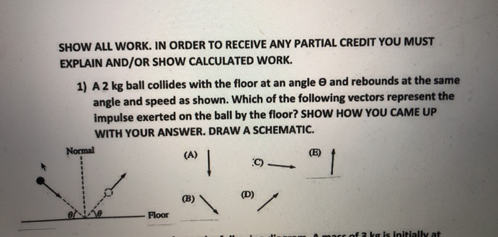 Solved SHOW ALL WORK. IN ORDER TO RECEIVE ANY PARTIAL CREDIT | Chegg.com