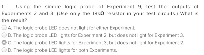 Solved 1. Using the simple logic probe of Experiment 9, test | Chegg.com