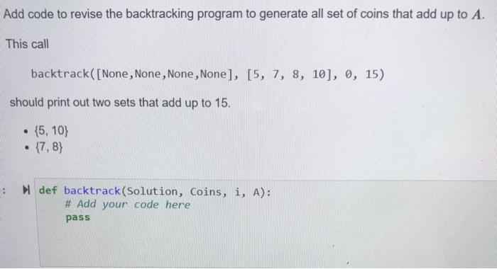 Solved Problem 3 We detine backtrack(Solution, Coins, l) to | Chegg.com