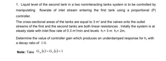 Solved 1. Liquid level of the second tank in a two | Chegg.com