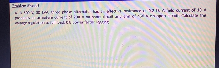 Solved Problem Sheet 3 4. A 500 V, 50 kVA, three phase | Chegg.com