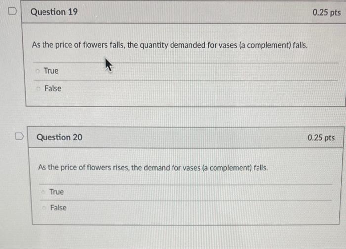 Solved D Question 19 0.25 pts As the price of flowers falls,