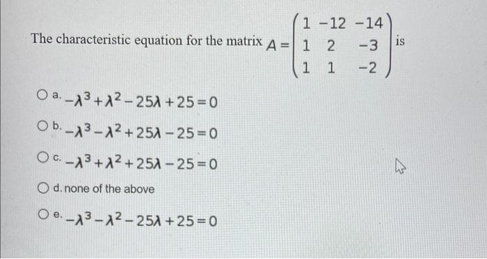 Solved The characteristic equation for the matrix | Chegg.com