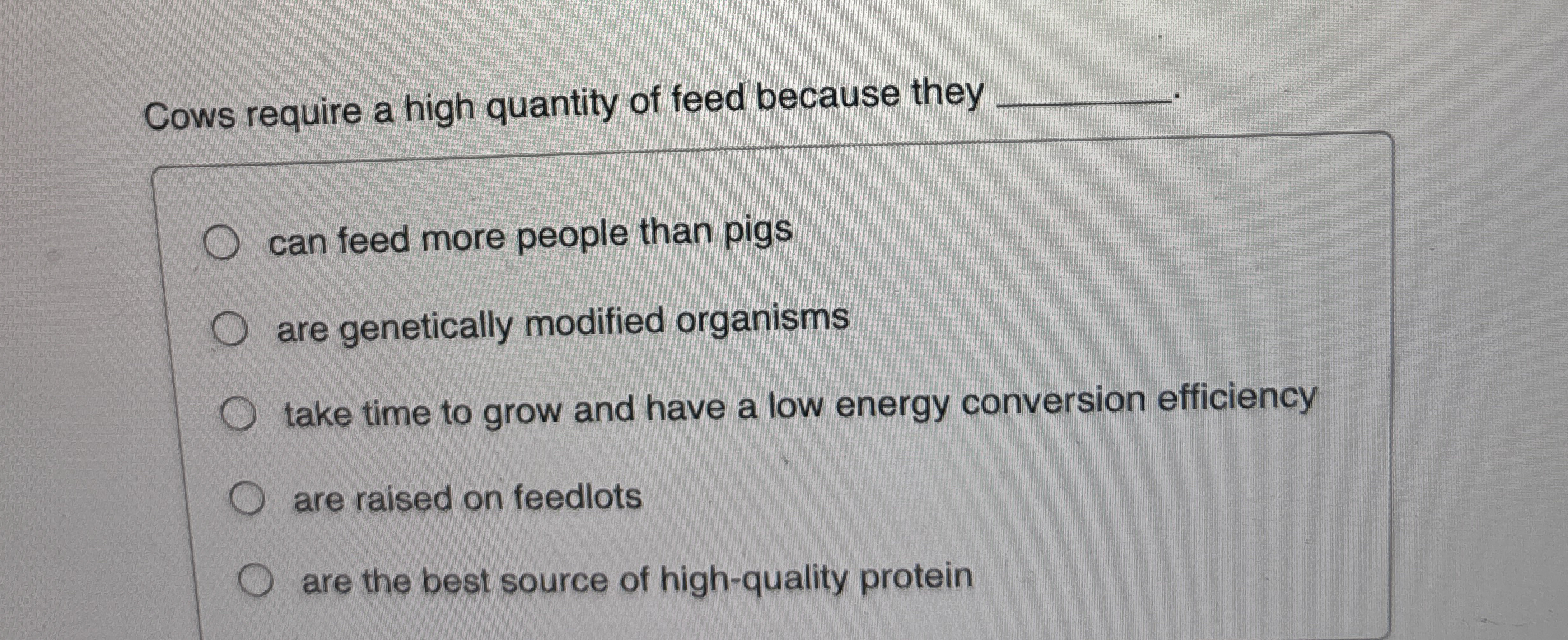 Solved Cows require a high quantity of feed because theycan