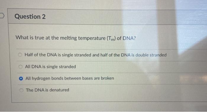 Solved Question 2 What is true at the melting temperature | Chegg.com