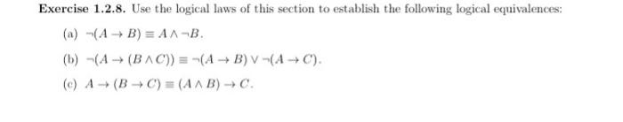 Solved Exercise 1.2.8. Use The Logical Laws Of This Section | Chegg.com