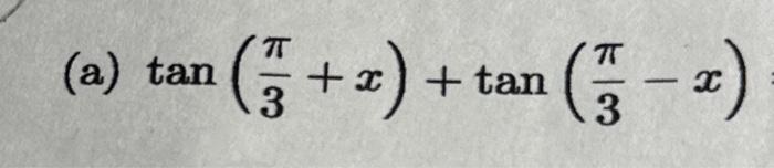 (a) tan(3π+x)+tan(3π−x) | Chegg.com