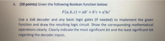 Solved 1. (30 points) Given the following Boolean function | Chegg.com