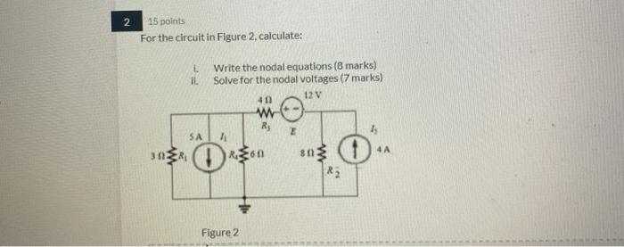 Solved 2 15 points For the circuit in Figure 2, calculate: L | Chegg.com