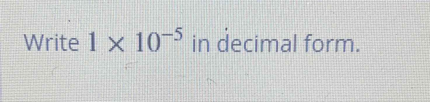 solved-write-1-10-5-in-decimal-form-chegg