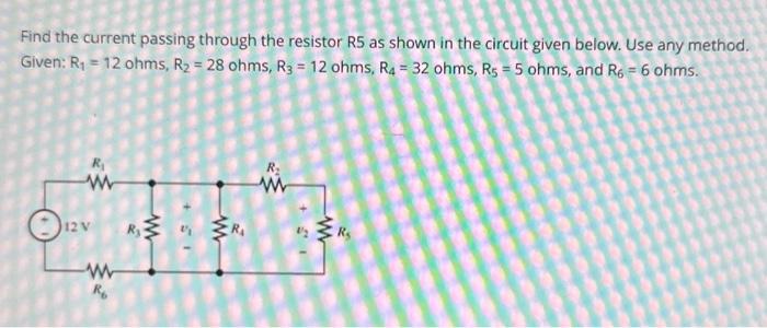 Solved Find the current passing through the resistor R5 as | Chegg.com