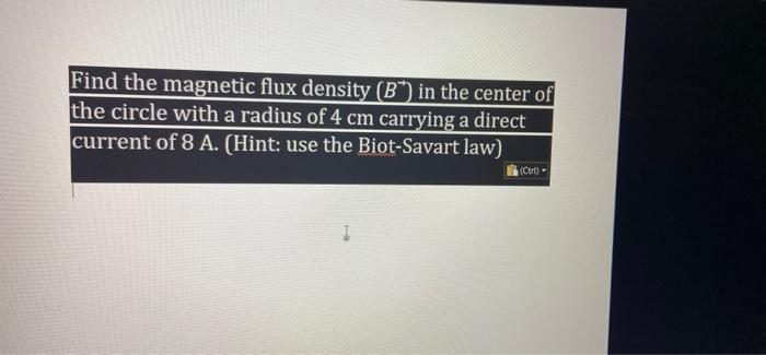 Solved Find the magnetic flux density (B) in the center of | Chegg.com