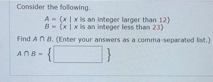 Solved Consider the following. A = {x | x is an integer | Chegg.com