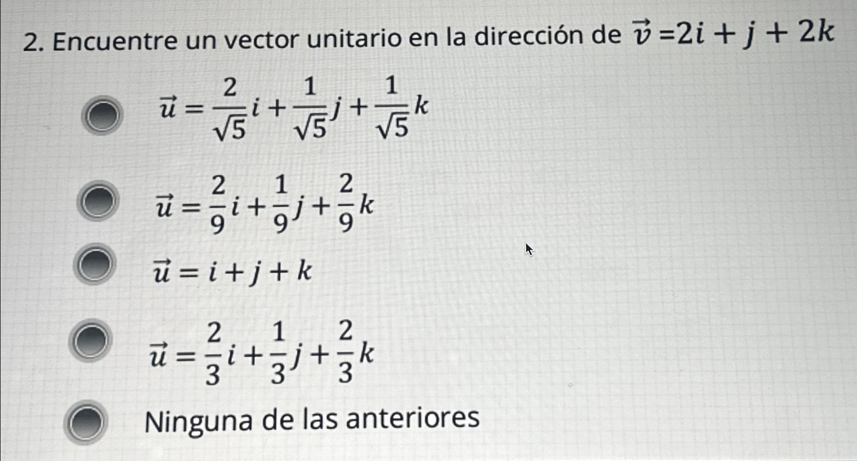 Solved Encuentre un vector unitario en la dirección de | Chegg.com