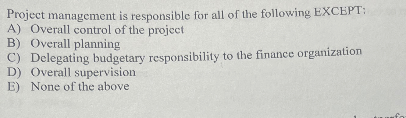 Solved Project management is responsible for all of the | Chegg.com