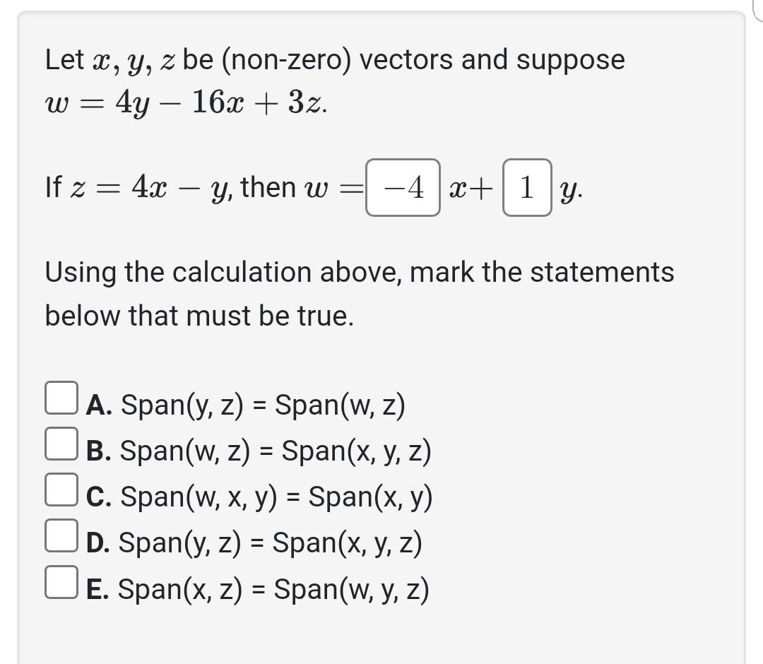 Let \( x, y, z \) be (non-zero) vectors and suppose \( w=4 y-16 x+3 z \) If \( z=4 x-y \), then \( w=\quad x+\quad y \). Usin