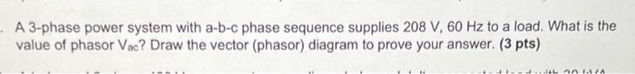 Solved A 3-phase power system with a-b-c phase sequence | Chegg.com