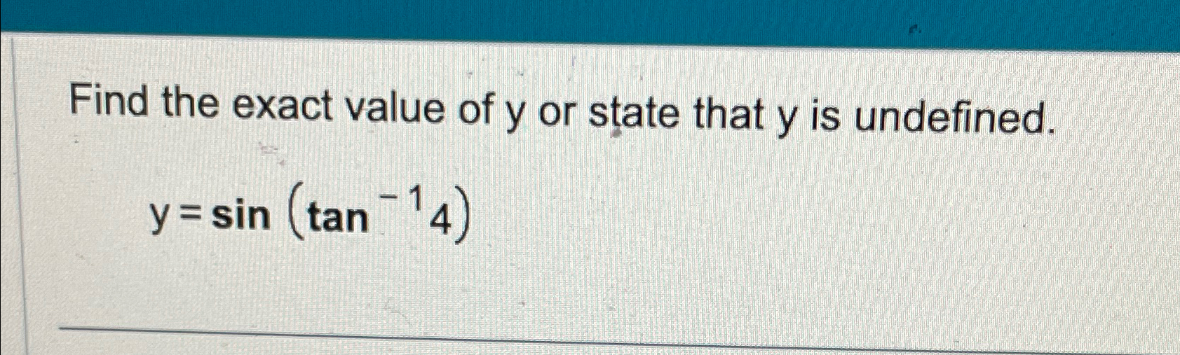 Solved Find the exact value of y ﻿or state that y ﻿is | Chegg.com