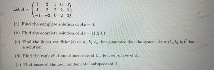 Let \( A=\left(\begin{array}{ccccc}1 & 2 & 1 & 0 & 0 \\ 1 & 2 & 2 & 2 & 3 \\ -1 & -2 & 0 & 2 & 3\end{array}\right) \)
(a) Fin