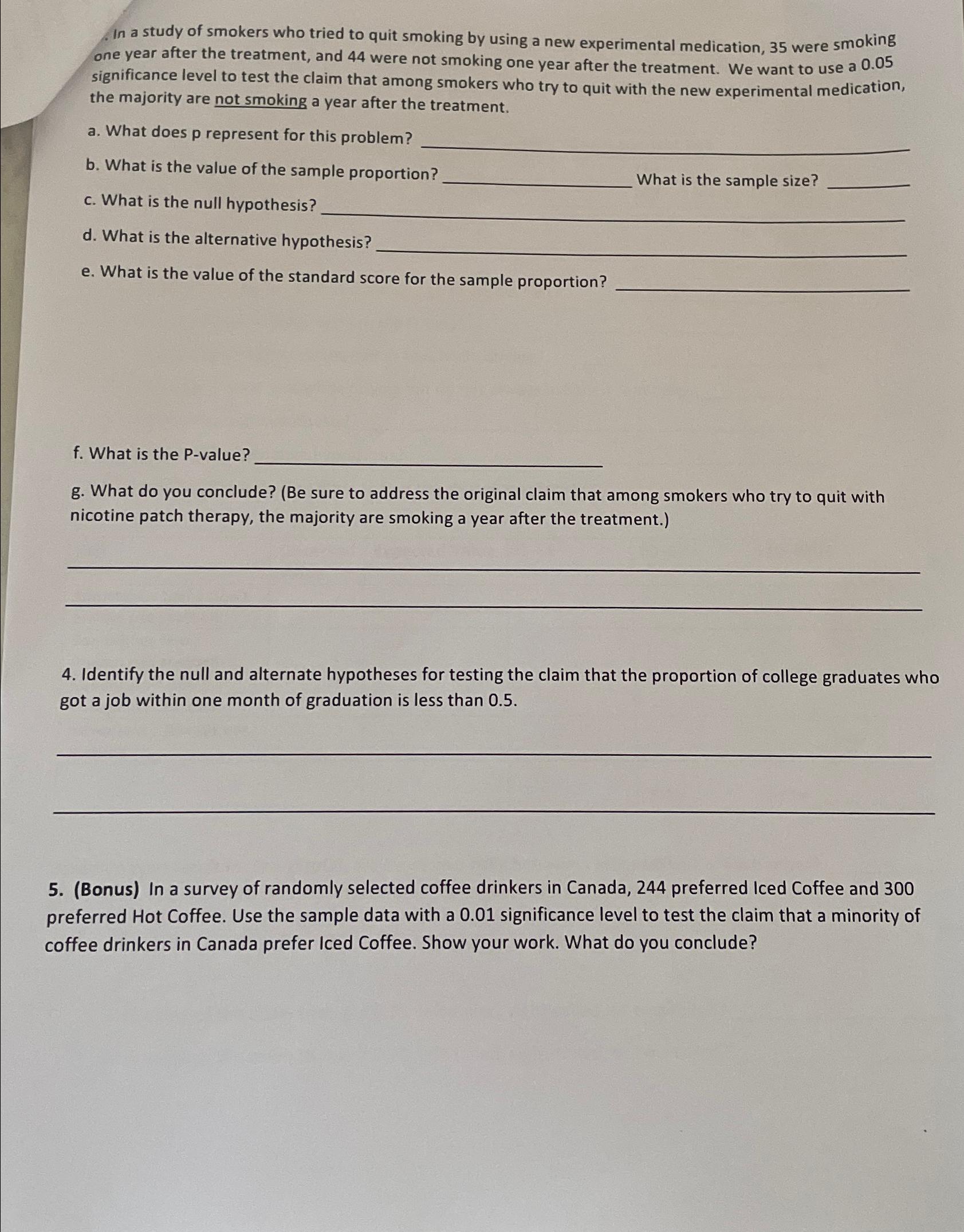 Solved In a study of smokers who tried to quit smoking by