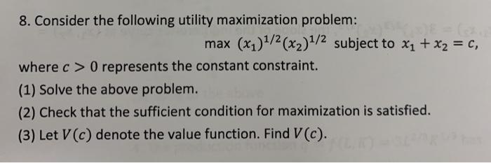 Solved 8. Consider the following utility maximization | Chegg.com