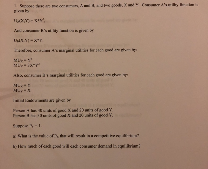 Solved 1. Suppose There Are Two Consumers, A And B, And Two | Chegg.com