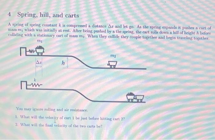 Solved 4 Spring, hill, and carts A spring of spring constant | Chegg.com