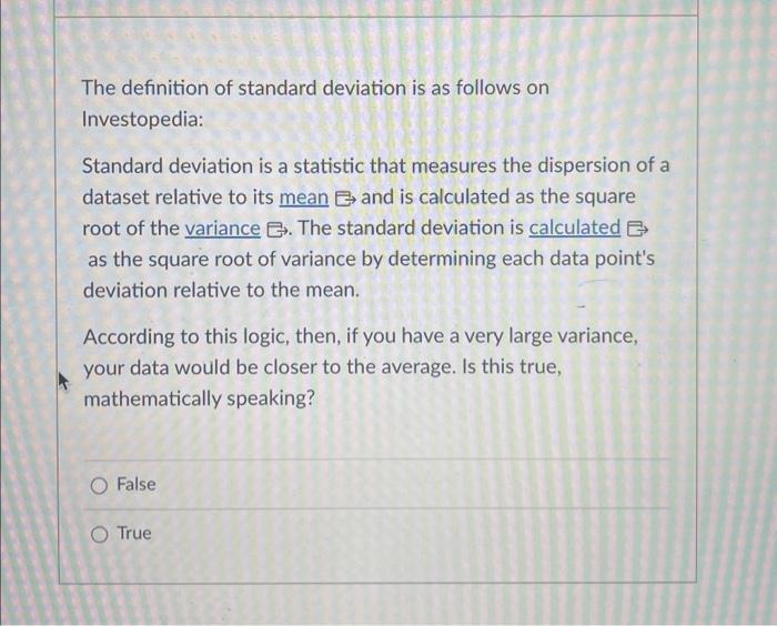 The definition of standard deviation is as follows on Investopedia:
Standard deviation is a statistic that measures the dispe