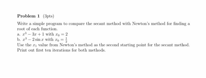 Solved Write a simple program to compare the secant method | Chegg.com