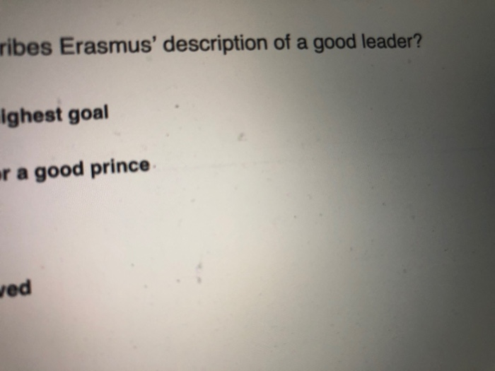 Solved Which Of The Following Best Describes Erasmus' | Chegg.com