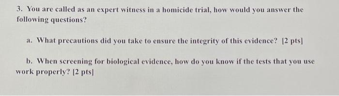 Solved 3. You Are Called As An Expert Witness In A Homicide | Chegg.com