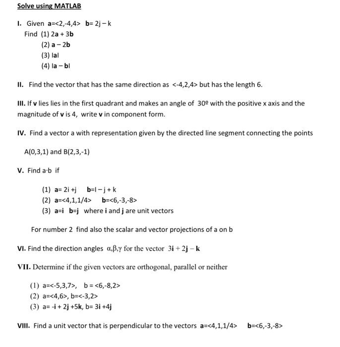 Solved Solve using MATLAB I. Given a= b=2j-k Find | Chegg.com