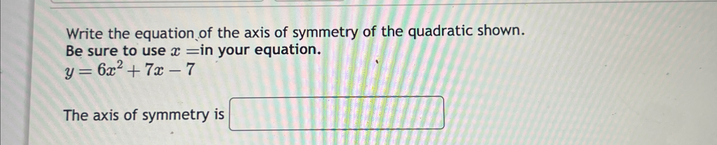 Solved Write the equation of the axis of symmetry of the | Chegg.com