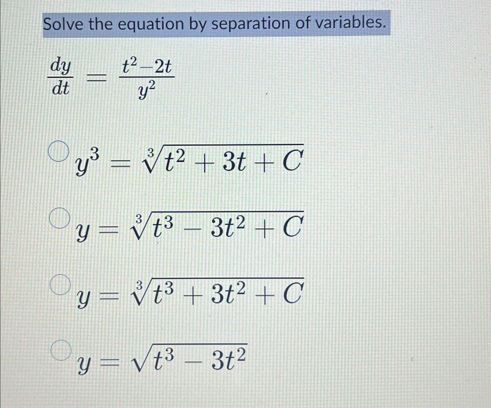 Solved Solve the equation by separation of | Chegg.com