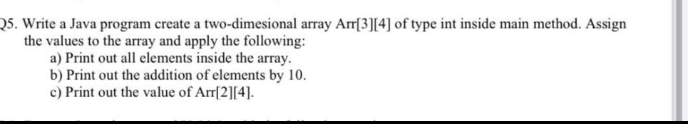 Solved 25. Write a Java program create a two-dimesional | Chegg.com