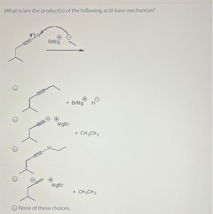 Solved What is/are the product(s) of the following acid-base | Chegg.com