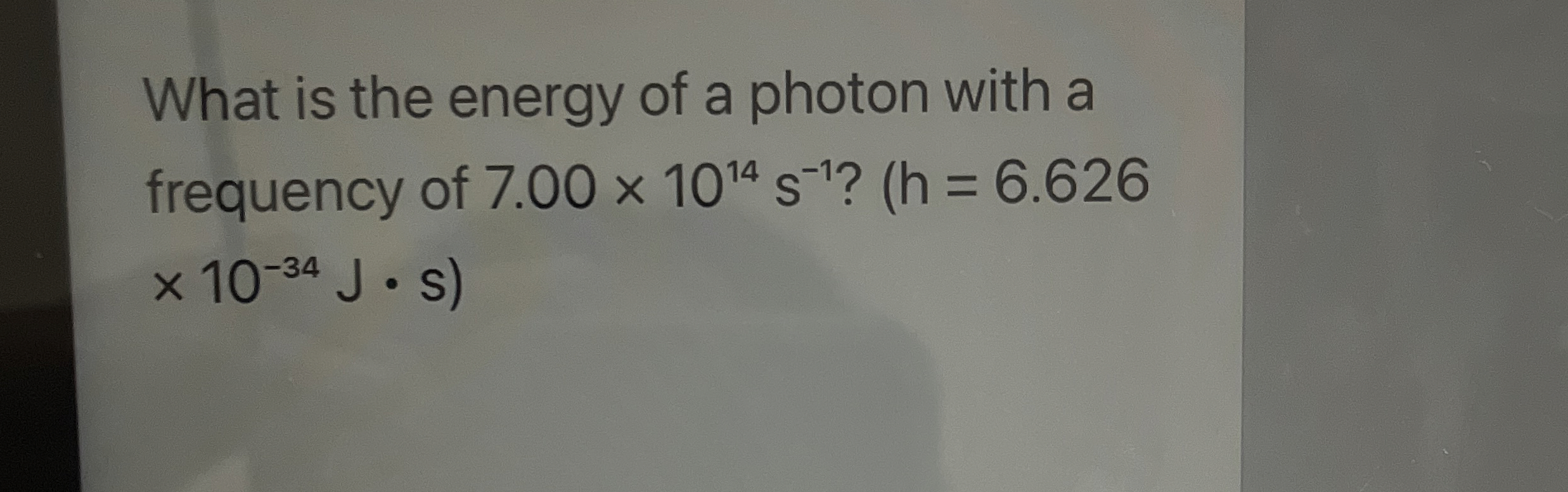 Solved What is the energy of a photon with a frequency of | Chegg.com