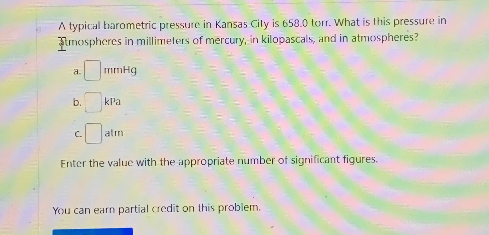 A typical barometric pressure in Kansas City is 658.0